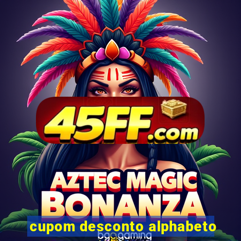 cupom desconto alphabeto